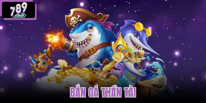 Bắn cá thần tài