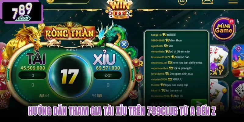 huong-dan-tham-gia-tai-xiu-tren-789club-tu-a-den-z