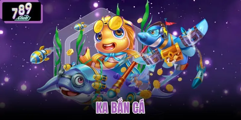 KA bắn cá