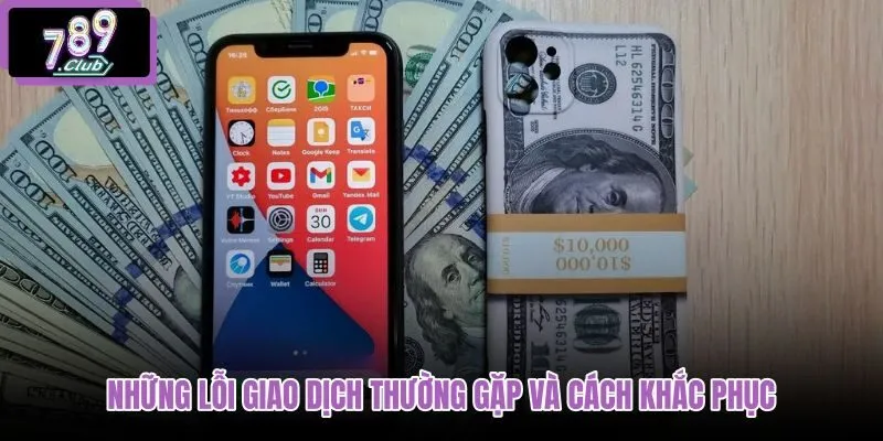 nhung-loi-giao-dich-thuong-gap-va-cach-khac-phuc