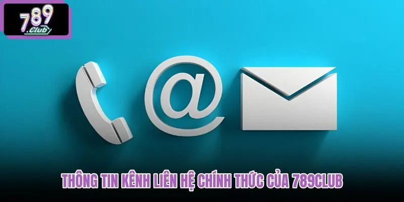 thong-tin-kenh-lien-he-chinh-thuc-cua-789club