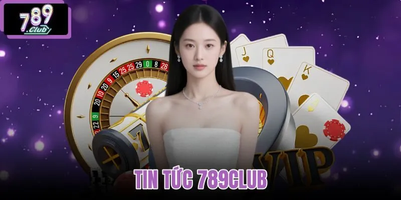 Tin tức 789Club