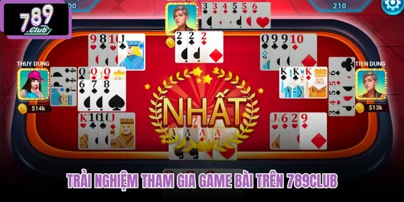trai-nghiem-tham-gia-game-bai-tren-789club