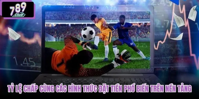 ty-le-chap-cung-cac-hinh-thuc-dat-tien-pho-bien-tren-nen-tang